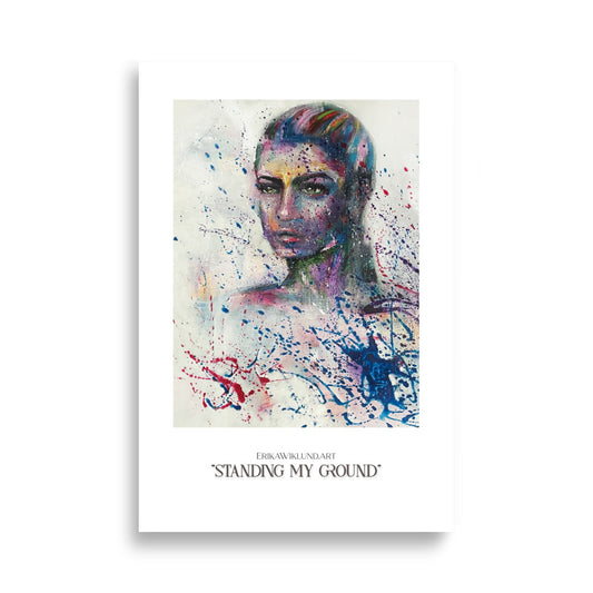 Poster "Standing My Ground" Exclusive - ErikaWiklund.art